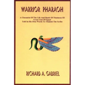 Warrior Pharaoh: A Chronicle of the Life and Deeds of Thutmose III, Great Lion of Egypt, Told in His Own Words to Thaneni the Scribe