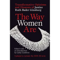 The Way Women Are: Transformative Opinions and Dissents of Justice Ruth Bader Ginsburg