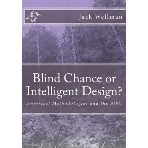 Blind Chance or Intelligent Design?: Empirical Methodologies and the Bible