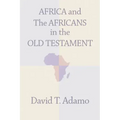 Africa and the Africans in the Old Testament