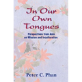 In Our Own Tongues: Perspectives from Asia on Mission and Inculturation