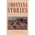 The Montana Stories of Frank B. Linderman