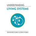 Understanding Living Systems