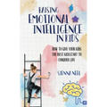 Raising Emotional Intelligence in Kids