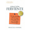 Oración Ferviente: Un Plan de Batalla Para La Oración Seria, Especifica Y Estratégica.