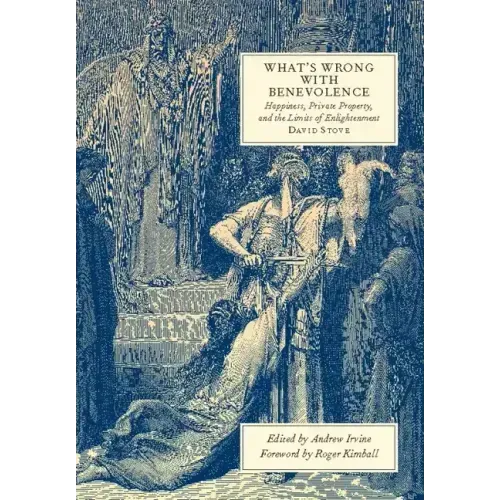 What's Wrong with Benevolence: Happiness, Private Property, and the Limits of Enlightenment