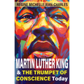 Martin Luther King and the Trumpet of Conscience Today
