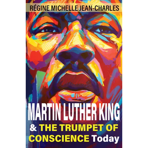 Martin Luther King and the Trumpet of Conscience Today
