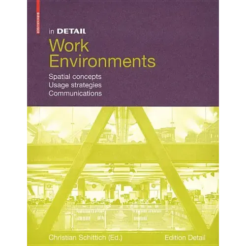 In Detail, Work Environments: Spatial Concepts, Usage Strategies, Communications