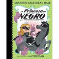 La Princesa de Negro Y Los Conejitos Hambrientos / The Princess in Black and the Hungry Bunny Horde