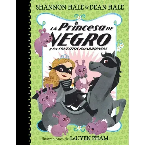 La Princesa de Negro Y Los Conejitos Hambrientos / The Princess in Black and the Hungry Bunny Horde