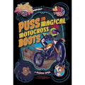 Puss in Magical Motocross Boots: A Graphic Novel