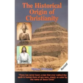 The Historical Origin of Christianity