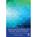 Peer Mentoring in Music Education: Developing Effective Student Leadership