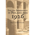 Italian Immigrants in Philadelphia 1926: Hole in the Ceiling
