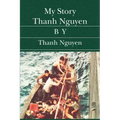 My Story Thanh Nguyen