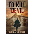To Kill A Devil: A Mason Collins Crime Thriller 4