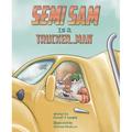 Semi Sam Is a Trucker Man