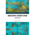 Nineteenth Century Spain: A New History