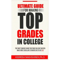 Ultimate Guide for Making Top Grades in College