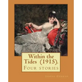 Within the Tides (1915). By: Joseph Conrad: Four stories