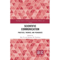 Scientific Communication: Practices, Theories, and Pedagogies