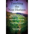 Touching the Next Horizon: Experiences of Trance and Physical Mediumship with the Stewart Alexander Circle