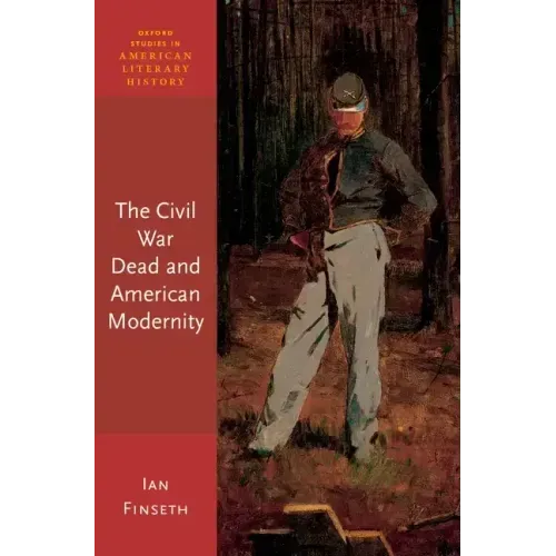 Civil War Dead and American Modernity