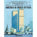 America Is Under Attack: September 11, 2001: The Day the Towers Fell