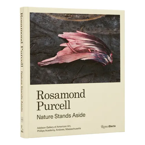 Rosamond Purcell: Nature Stands Aside