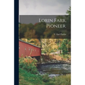 Lorin Farr, Pioneer.