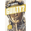 Guilty?: Crime, Punishment, and the Changing Face of Justice