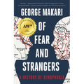 Of Fear and Strangers: A History of Xenophobia