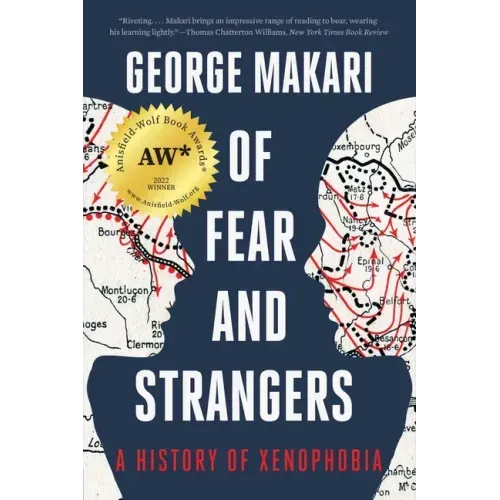 Of Fear and Strangers: A History of Xenophobia