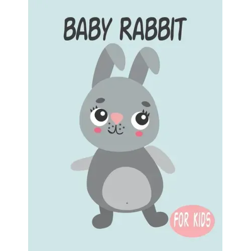 Baby Rabbit For Kids: Amazing Animal Coloring book Great Gift for Boys & Girls, Ages 4-8