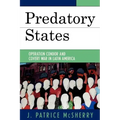 Predatory States: Operation Condor and Covert War in Latin America
