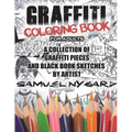 Graffiti Coloring Book for Adults: A Collection of Graffiti Pieces and Black Book Sketches by Artist Samuel Nygard