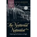 The Nocturnal Naturalist: Exploring the Outdoors at Night