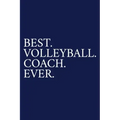 Best. Volleyball. Coach. Ever.: A Thank You Gift For Volleyball Coach Volunteer Volleyball Coach Gifts Volleyball Coach Appreciation Blue