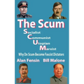 The SCUM, Socialist, Communist, Utopian, Marxist: Why do scum become fascist dictators