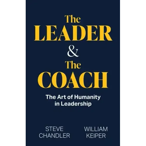 The Leader and The Coach: The Art of Humanity in Leadership