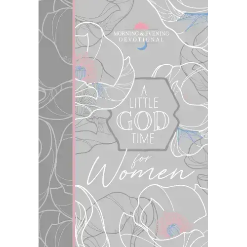 A Little God Time for Women Morning & Evening Devotional