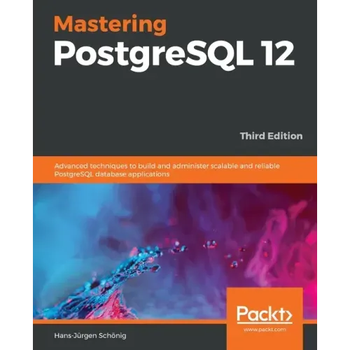Mastering PostgreSQL 12-Third Edition