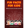 Fun Facts for Kids: 400 Interesting Facts for Kids and Family