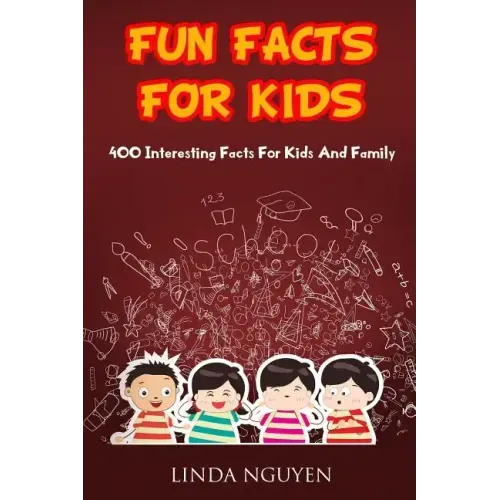 Fun Facts for Kids: 400 Interesting Facts for Kids and Family