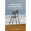 Plum Island to Palm Beach: Our Sinking Shoreline
