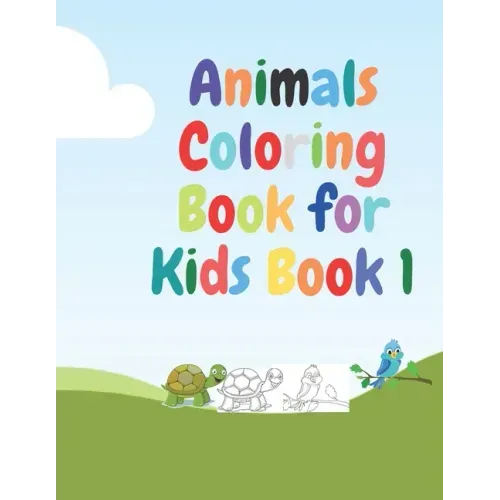 Animals Coloring Book for Kids Book 1: Animals Coloring Book for Kids, Great Gift for Boys & Girls 4-8 Paperback