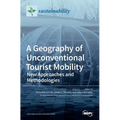 A Geography of Unconventional Tourist Mobility: New Approaches and Methodologies