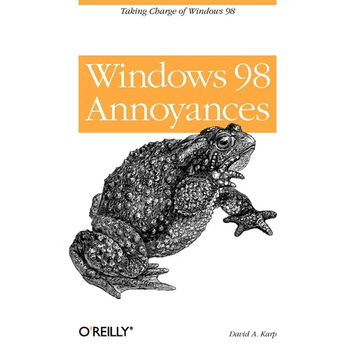 Windows 98 Annoyances: Taking Charge of Windows 98