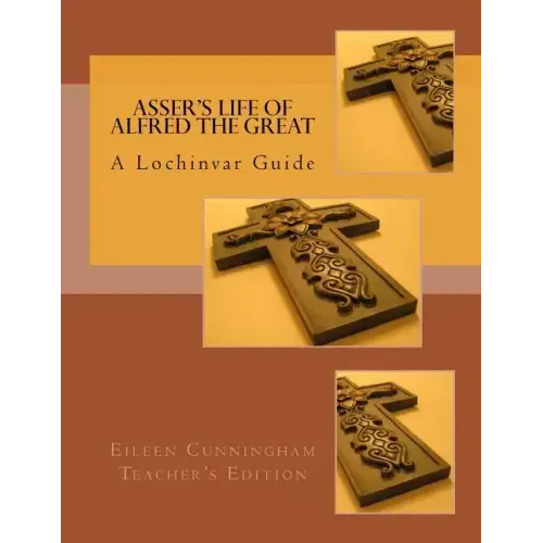Asser's Life of Alfred the Great: A Lochinvar Guide: Teacher's Edition